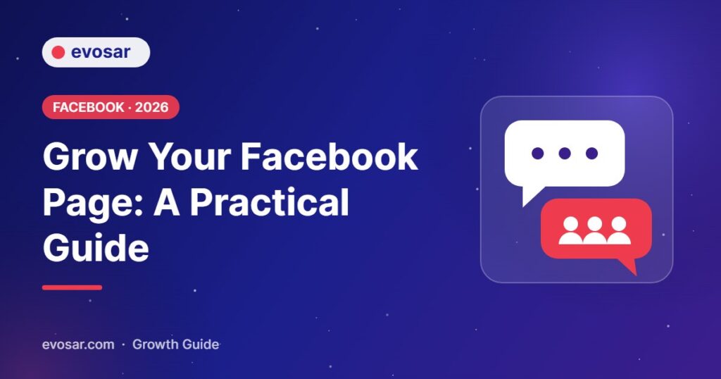 How to grow your Facebook Page in 2026 – Evosar growth guide